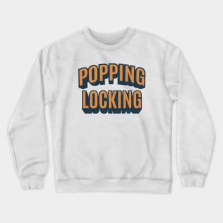 Popping and Locking - Breakdance -  B-Boys and B-Girls Crewneck Sweatshirt